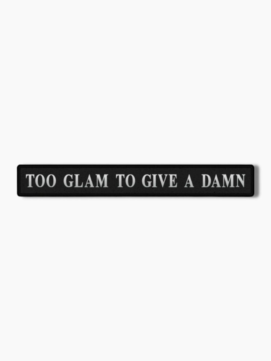 'Too Glam To Give A Damn' Silver Foil Sign - Punk & Poodle